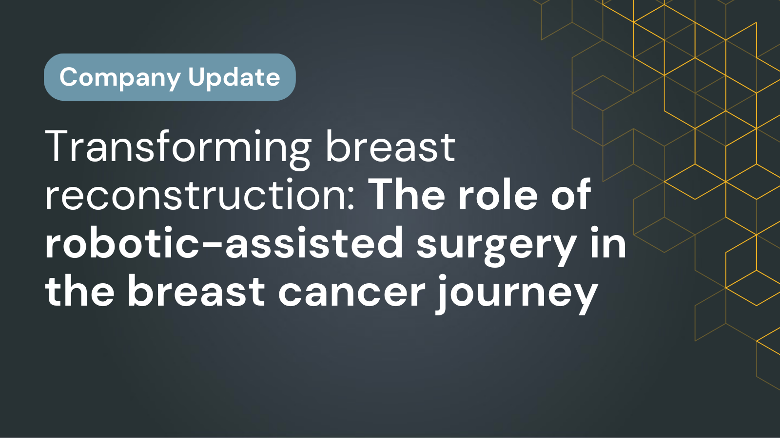 Transforming breast reconstruction: The role of robotic-assisted surgery in the breast cancer journey